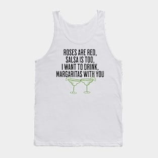 Roses Are Red, Salsa is Too, I Want To Drink, Margaritas With You - Funny Tequila Poem Tank Top